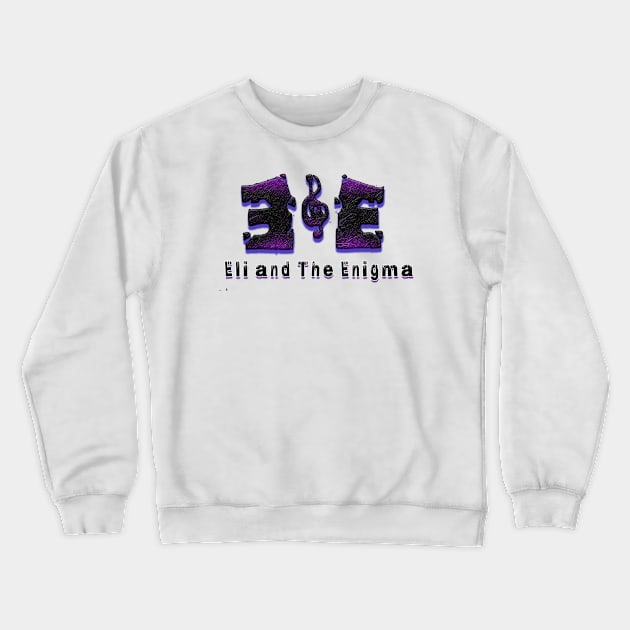 Eli and The Enigma Crewneck Sweatshirt by eliandtheenigma